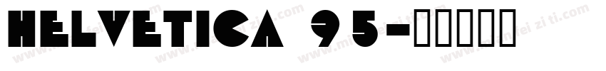 Helvetica 95字体转换